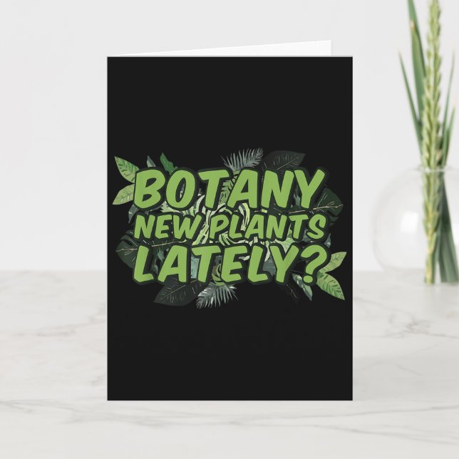 Carte Botany New Plants Lately_ Funny Quote Spring Garde (Devant)