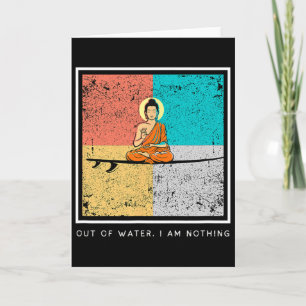 Carte Bouddha sur planche de surf - Hors de l'eau, je ne