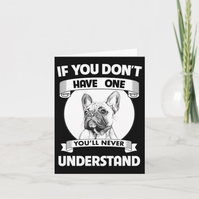 Carte Bouledogue Si Vous N'en Avez Pas Vous Ne Comprendr (Devant)