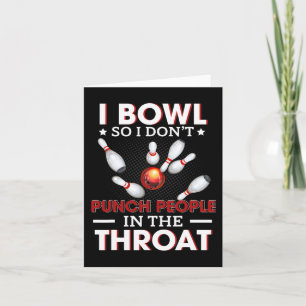 Carte Bowling I Bowl Donc je ne punch pas les gens