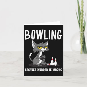 Carte Bowling Parce Que Le Meurtre Est Mauvais Bowlers S