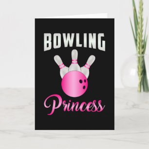 Carte Bowling Princess Girl Queen Bowl Bowler Drôle cade