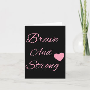Carte Brave And Strong Breast