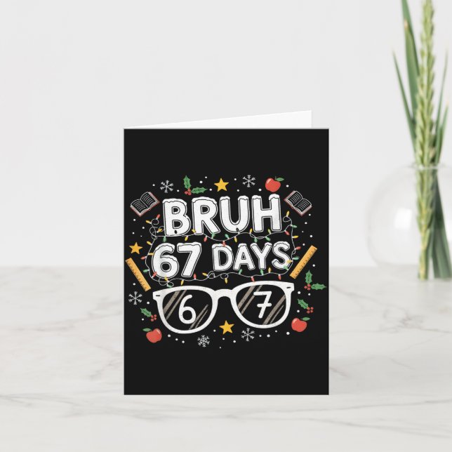 Carte Bruh 67 Days Christmas Funny School Student  (Devant)