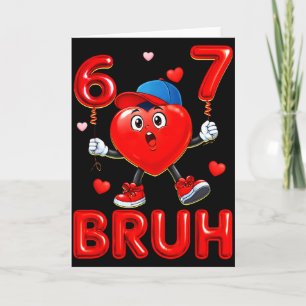 Carte Bruh 67 Saint-Valentin Meme Six Sept Cœur 6 7 Garç