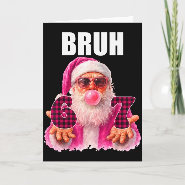 Carte Bruh 67 Santa Bubble Gum Six Seven Meme Christmas  (Devant)