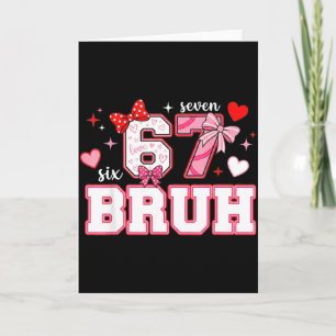 Carte Bruh 67 Six Seven 6 7 Mème Saint-Valentin Drôle Fe