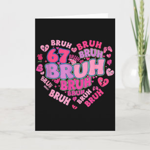 Carte Bruh 67 Six Seven 6 7 Mème Saint-Valentin Groovy F