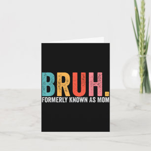 Carte Bruh anciennement connu sous le nom de maman drôle