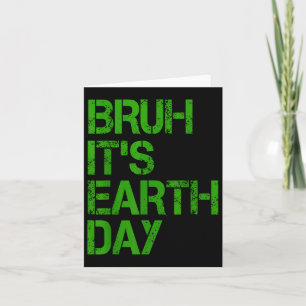 Carte Bruh C'est la Journée de la Terre Drôle de Journée