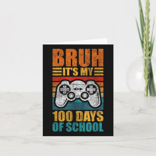 Carte Bruh C'Est Mes 100 Jours De Gamer Garçon École 100