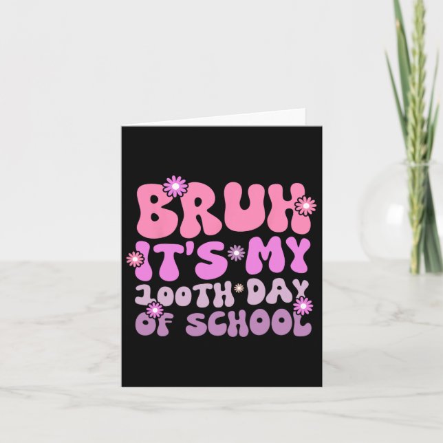 Carte Bruh C'est mes 100 jours d'école 100e jour d'école (Devant)