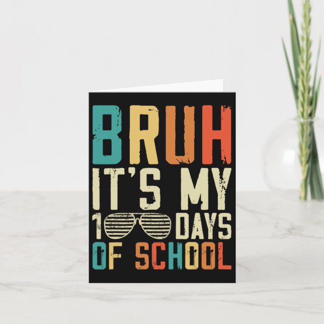 Carte Bruh C'Est Mes 100 Jours D'École 100E Jour D'École (Devant)