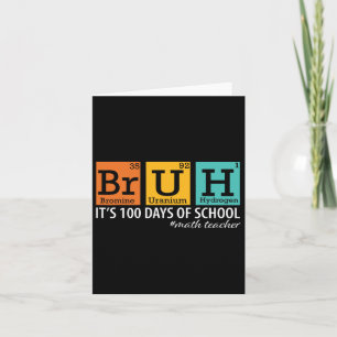 Carte Bruh C'est mes 100 Jours d'école Professeur de Mat