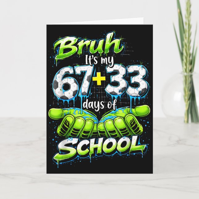 Carte Bruh C'est Mes 67 33 100 Jours D'école Drôle De Ga (Devant)