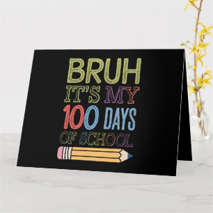 Carte Bruh C'Est Mon 100 Jours D'École Drôle 100E Jour