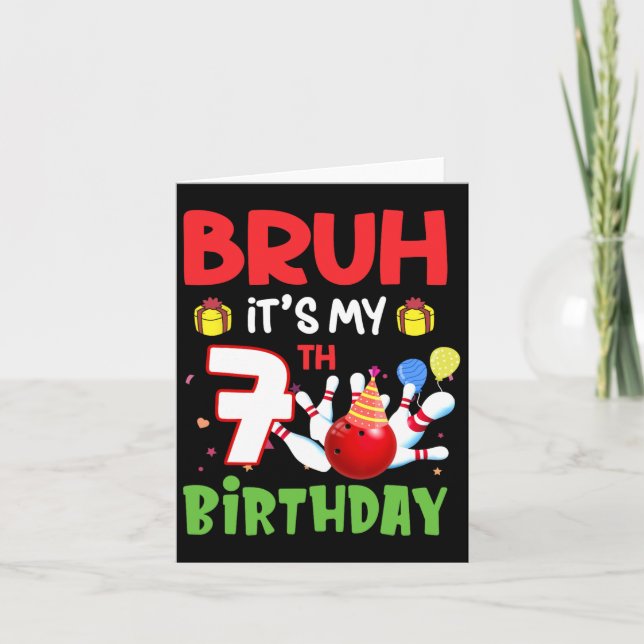 Carte Bruh C'est mon 7e anniversaire Bowling 7 ans Anniv (Devant)