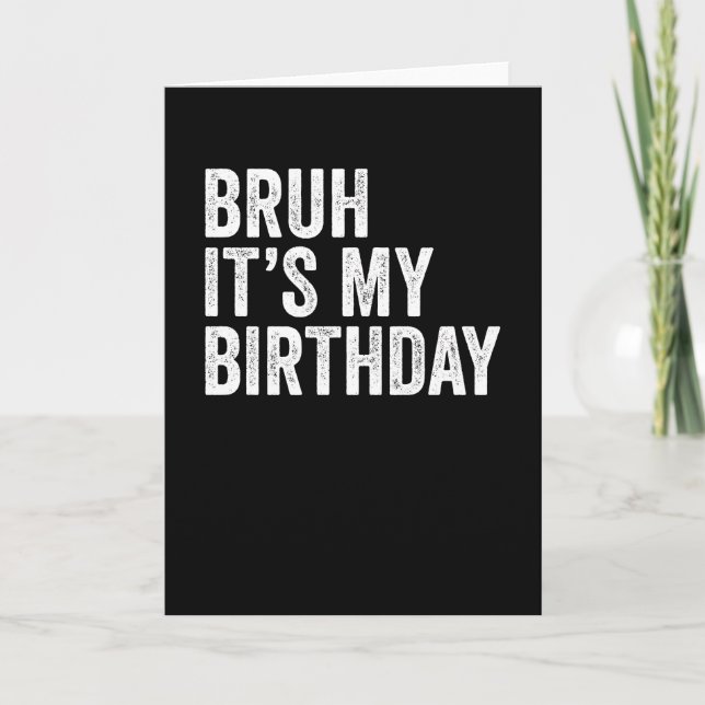 Carte Bruh C'est mon anniversaire (Devant)