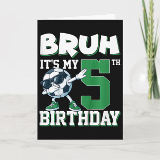 Carte Bruh C'est Mon Anniversaire 5 Ans Garçon Football 
