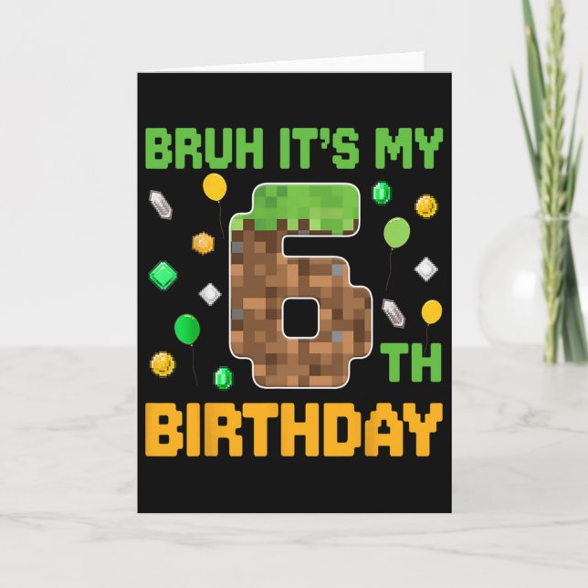 Carte Bruh C'est mon anniversaire de 6 ans Vidéo de jeu  (Devant)