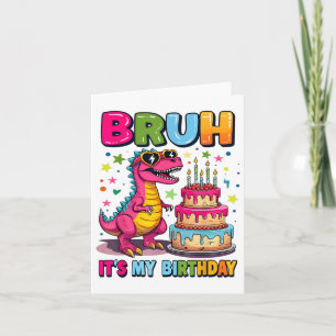 Carte Bruh C'Est Mon Anniversaire Dinosaur Bruh Annivers