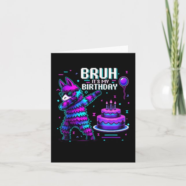Carte Bruh C'Est Mon Anniversaire Llama Pinata Boy Girl  (Devant)