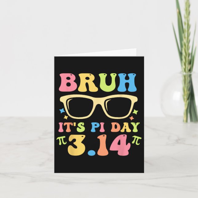 Carte Bruh C'est Pi Day 3.14 Funny Enseignants Pi Day Ma (Devant)
