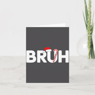Carte Bruh Drôle de Noël Chapeau de Père Noël Ados Garço