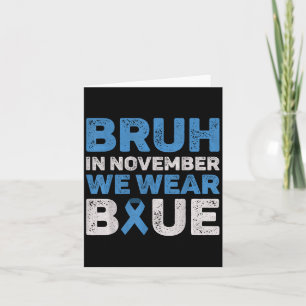 Carte Bruh En Novembre Nous Portons Bleu Journée de sens