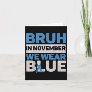 Carte Bruh En Novembre Nous Portons Bleu Journée de sens