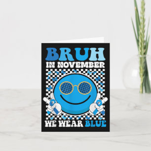 Carte Bruh En Novembre Nous Portons Blue Diabetes Sensib