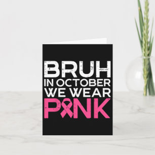 Carte Bruh En Octobre Nous Portons Le Ruban Rose Cancer