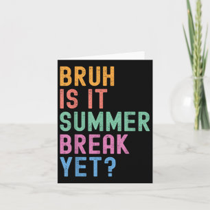 Carte Bruh Est Il Pause Été Pourtant Dernière Journée De