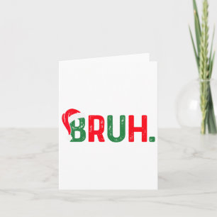 Carte Bruh Funny Dire Bro Ados Garçons Enfants Noël Pa