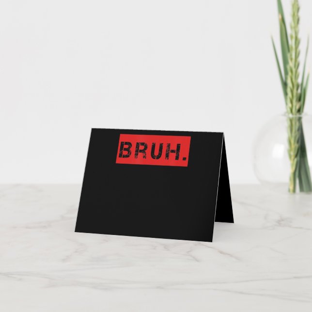 Carte Bruh Funny Meme Saying Brother Greeting Venin (Devant)