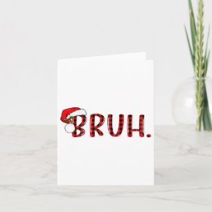 Carte Bruh Funny Noël Plaid Ados Garçons Enfants Xmas Pa