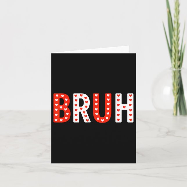 Carte Bruh Funny Valentines Jour Enfants garçons Hommes (Devant)