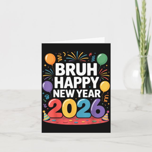 Carte Bruh Happy New Year 2026 Fun Party Vibes Celebrati (Devant)