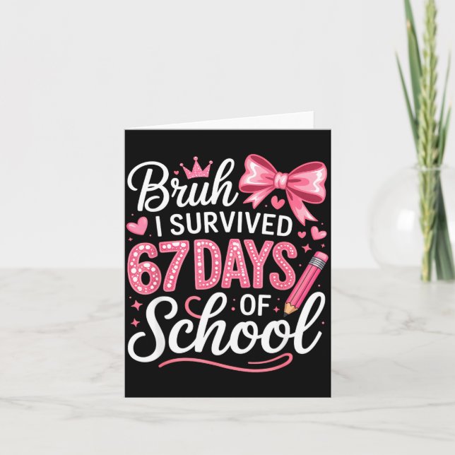 Carte Bruh I Survived 67 Days Of School Six Seven Meme T (Devant)