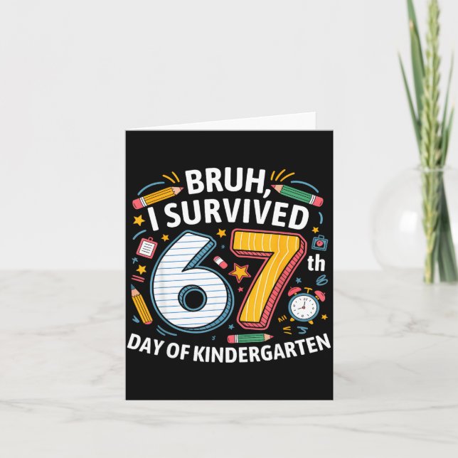 Carte Bruh I Survived 67th Day Of Kindergarten 67 Meme K (Devant)