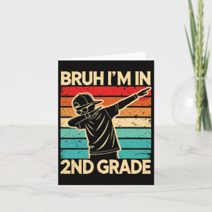 Carte Bruh I'm In 2nd Grade Back To School Student 2nd G