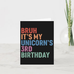 Carte Bruh It’s My Unicorn 3e anniversaire fille Rainbow