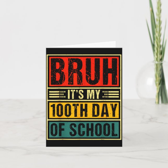 Carte Bruh It's My 100th Day Of School Boys _ 100 Days O (Devant)
