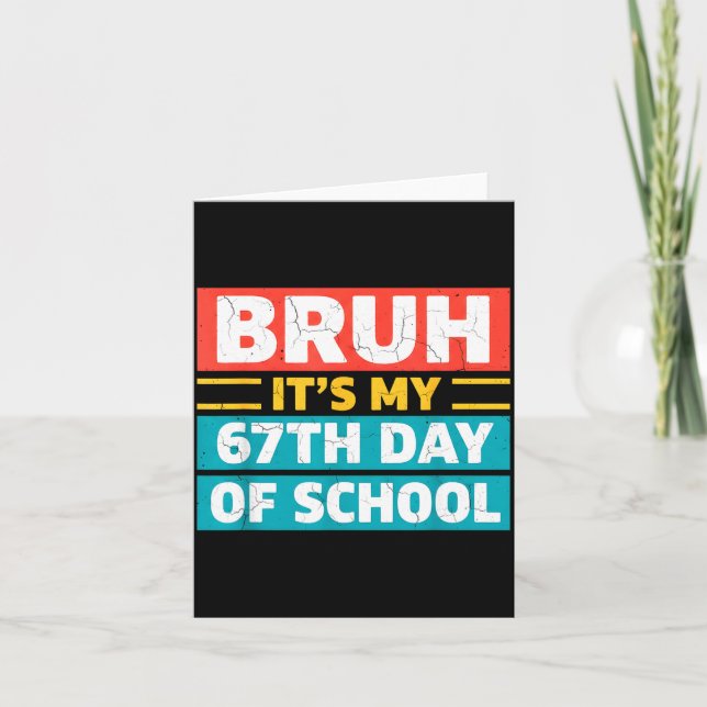 Carte Bruh It's My 100th Day Of School Boys Kids 67 Meme (Devant)