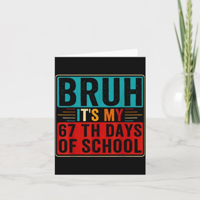 Carte Bruh It's My 67th Day Of School Six Seven Teachers (Devant)