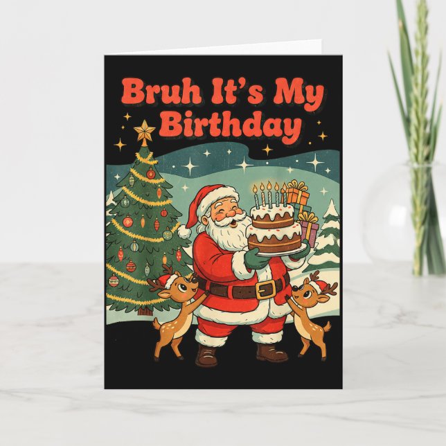 Carte Bruh It's My Birthday Retro Santa Claus Xmas Funny (Devant)