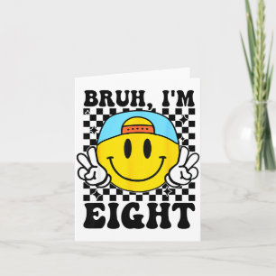 Carte Bruh j'ai huit ans 8 Anniversaire 8 ans Groovy gar