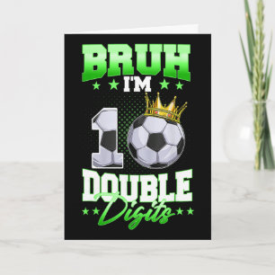 Carte Bruh je suis Double Digits Soccer garçon qui fête