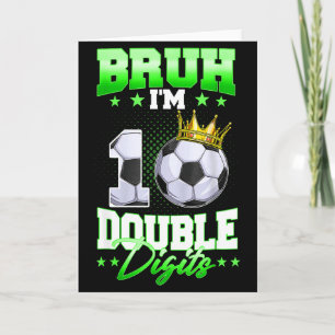 Carte Bruh Je suis en double chiffres Foot 10e garçon d'