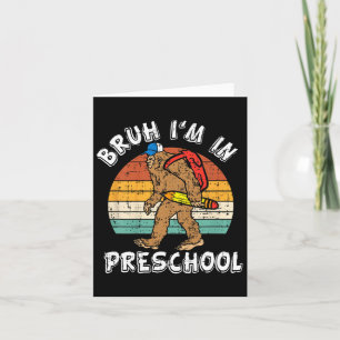 Carte Bruh je suis en maternelle Bigfoot rentrée scolair